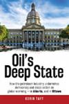 2017-10 Book, Oil's Deep State, How the petroleum industry undermines democracy and stops action on global warming - in Alberta, and in Ottawa, by Kevin Taft